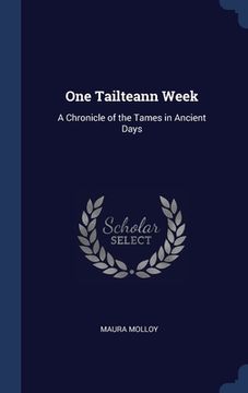 portada One Tailteann Week: A Chronicle of the Tames in Ancient Days (in English)