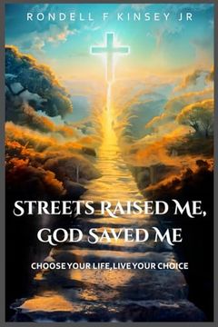 Streets Raised me, god Saved me