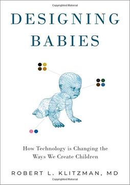 portada Designing Babies: How Technology is Changing the Ways we Create Children (en Inglés)