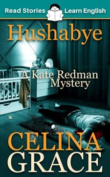 portada Hushabye: Cefr Level a2+ (Elt Graded Reader): A Kate Redman Mystery: Book 1 (The Kate Redman Mysteries (Elt Graded Readers)) 
