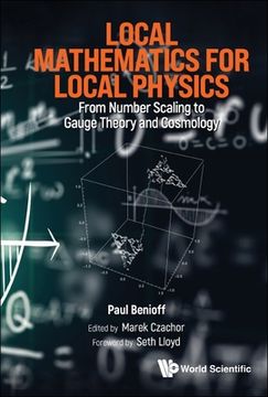portada Local Mathematics for Local Physics: From Number Scaling to Guage Theory and Cosmology