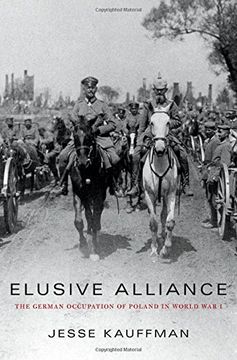 portada Elusive Alliance: The German Occupation of Poland in World War I