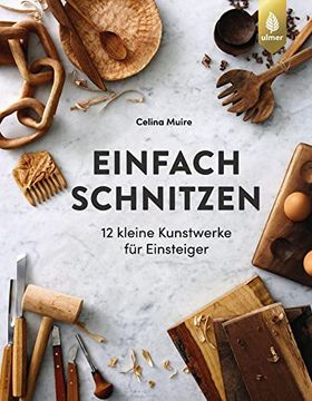 portada Einfach Schnitzen: 12 Kleine Kunstwerke für Einsteiger (in German)