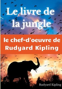 portada Le Livre de la jungle: un recueil de nouvelles de Rudyard Kipling (en Francés)