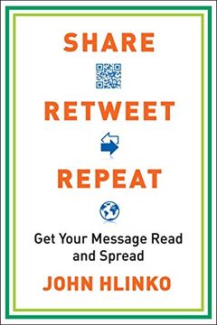 portada Share, Retweet, Repeat: Get Your Message Read and Spread (en Inglés)