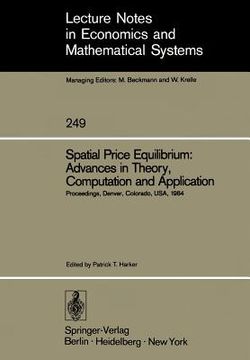 portada spatial price equilibrium: advances in theory, computation and application: papers presented at the thirty-first north american regional science assoc (en Inglés)