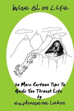 portada Wise El on Life: 30 More Cartoon Tips To Guide You Through Life. (en Inglés)