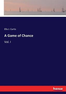 portada A Game of Chance: Vol. I (en Inglés)