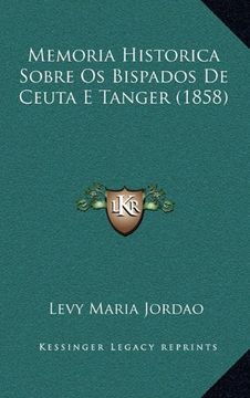 portada Memoria Historica Sobre os Bispados de Ceuta e Tanger (1858) (en Portugués)