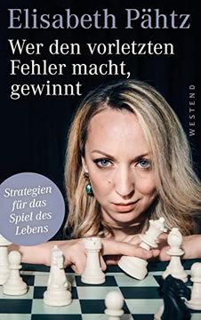portada Wer den Vorletzten Fehler Macht, Gewinnt: Strategien für das Spiel des Lebens (in German)