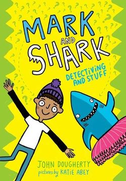 portada Mark and Shark: Detectiving and Stuff (in English)