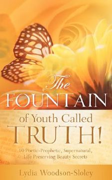 portada the fountain of youth called truth! (in English)