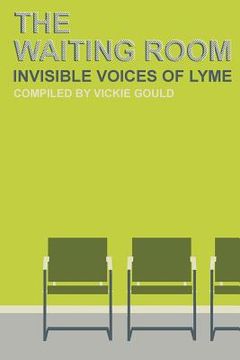 portada The Waiting Room: Invisible Voices of Lyme (en Inglés)