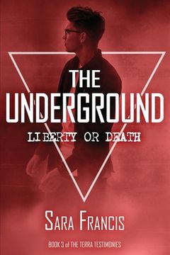 portada The Underground: Liberty or Death (Terra Testimonies) (en Inglés)