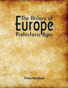 portada The History of Europe: Prehistoric Ages (en Inglés)