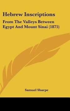 portada hebrew inscriptions: from the valleys between egypt and mount sinai (1875) (en Inglés)