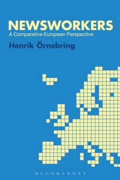 portada Newsworkers: A Comparative European Perspective (en Inglés)