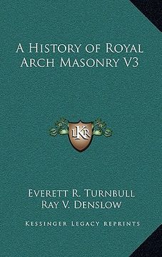 portada a history of royal arch masonry v3 (en Inglés)