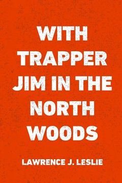 portada With Trapper Jim in the North Woods (en Inglés)