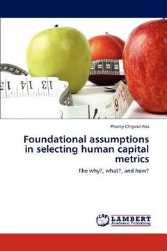 portada foundational assumptions in selecting human capital metrics (en Inglés)