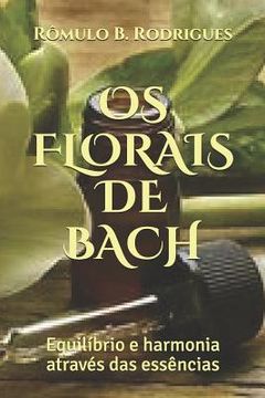 portada OS Florais de Bach: Equilíbrio e harmonia através das essências (en Portugués)