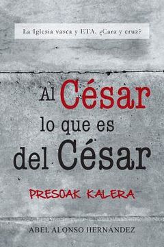 portada Al Cesar lo que es del Cesar: La Iglesia Vasca y Eta. Cara y Cruz? (in Spanish)