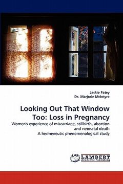 portada looking out that window too: loss in pregnancy (en Inglés)