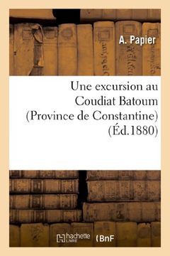 portada Une Excursion Au Coudiat Batoum (Province de Constantine) (Histoire) (French Edition)