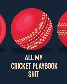 portada All My Cricket Playbook Shit: For Players Coaches Outdoor Sports