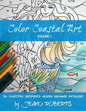 portada Color Coastal Art: 30 Coastal Inspired Hand Drawn Designs (en Inglés)