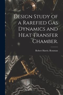 portada Design Study of a Rarefied Gas Dynamics and Heat Transfer Chamber. (en Inglés)