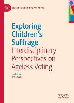 portada Exploring Children's Suffrage: Interdisciplinary Perspectives on Ageless Voting