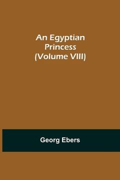 portada An Egyptian Princess (Volume VIII) (in English)