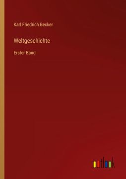 portada Weltgeschichte: Erster Band (en Alemán)