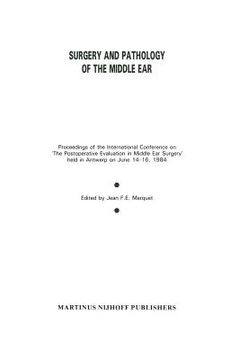 portada Surgery and Pathology of the Middle Ear: Proceedings of the International Conference on 'The Postoperative Evaluation in Middle Ear Surgery' Held in A
