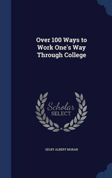 portada Over 100 Ways to Work One's Way Through College