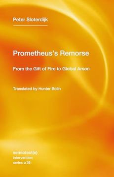 portada Prometheus's Remorse: From the Gift of Fire to Global Arson (Semiotext(E) (en Inglés)