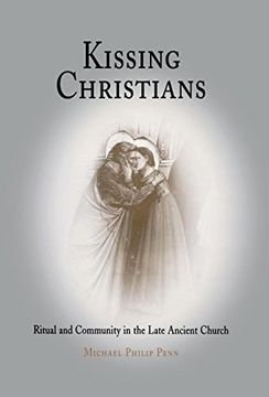 portada Kissing Christians: Ritual and Community in the Late Ancient Church (en Inglés)