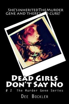 portada Dead Girls Don't Say No!: The Murder Gene Series (en Inglés)