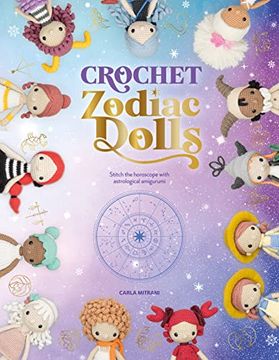 portada Crochet Zodiac Dolls: Stitch the Horoscope With Astrological Amigurumi 