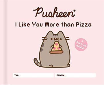 portada Pusheen: I Like you More Than Pizza: A Fill-In Book (en Inglés)