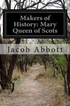 portada Makers of History: Mary Queen of Scots (en Inglés)