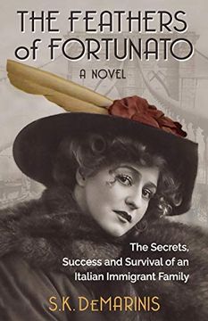 portada The Feathers of Fortunato: The Secrets, Success and Survival of an Italian Immigrant Family (en Inglés)