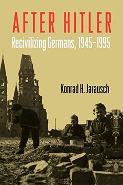 portada After Hitler: Recivilizing Germans, 1945-1995 (en Inglés)