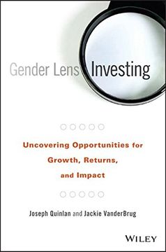 portada Gender Lens Investing: Uncovering Opportunities for Growth, Returns, and Impact (en Inglés)
