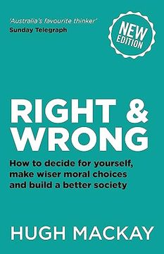 portada Right and Wrong: How to Decide for Yourself, Make Wiser Moral Choices and Build a Better Society (en Inglés)