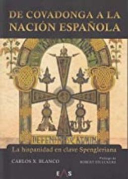portada De Covadonga a la Nacion Española: La Hispanidad en Clave Spengleriana (in Spanish)