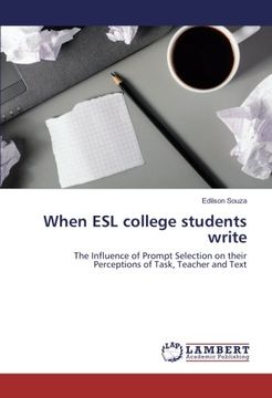 portada When ESL college students write: The Influence of Prompt Selection on their Perceptions of Task, Teacher and Text
