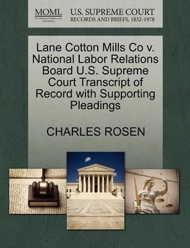 portada lane cotton mills co v. national labor relations board u.s. supreme court transcript of record with supporting pleadings