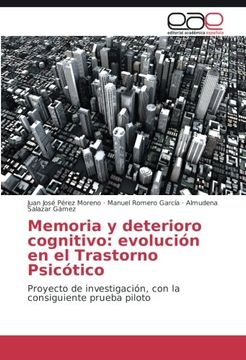 portada Memoria y deterioro cognitivo: evolución en el Trastorno Psicótico: Proyecto de investigación, con la consiguiente prueba piloto (Spanish Edition)
